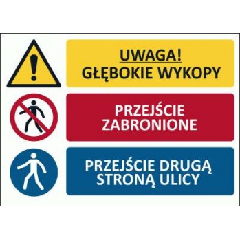 T023 - UWAGA! Głębokie wykopy/Przejście zabronione/Przejście drugą stroną ulicy - 700x500 mm.