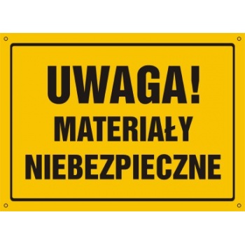 OA023 Tablica budowlana 'Uwaga! Materiały niebezpieczne' - 30x22.5cm