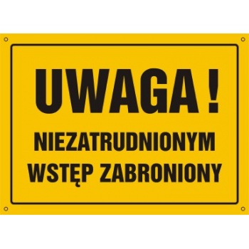 OA034 Tablica budowlana 'Uwaga! Niezatrudnionym wstęp zabroniony' - 30x22.5cm