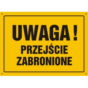 OA011 Tablica budowlana 'Uwaga! Przejście zabronione' - 30x22.5cm