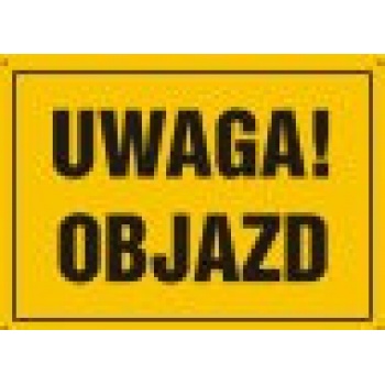 OA002 Tablica budowlana 'UWAGA! OBJAZD' - 35x25cm