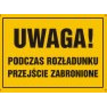 OA077 Tablica budowlana 'Uwaga! Podczas rozładunku przejście zabronione' - 35x25cm