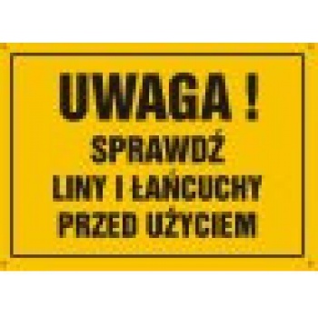 OA070 Tablica budowlana 'Uwaga! Sprawdź liny i łańcuchy przed użyciem' - 35x25cm