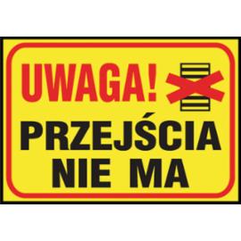Z-TB2 - Tablice budowlane „Uwaga! Przejścia nie ma” - 250x350