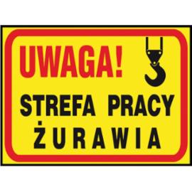 Z-TB22 - Tablica budowlana „Uwaga! Strefa pracy żurawia” - 250x350