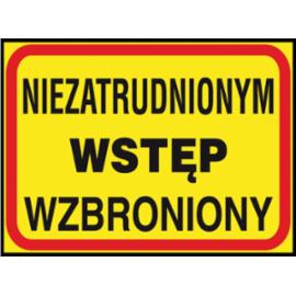 Z-TB14 - Tablica budowlana „Niezatrudnionym wstęp wzbroniony” - 250x350