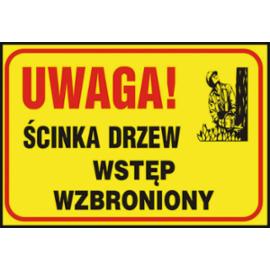 Z-TB26 - Tablice budowlane Uwaga! Ścinka drzew wstęp wzbroniony - 250x350