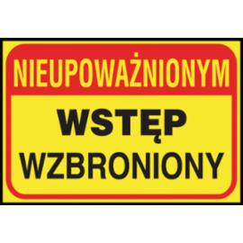 Z-TB19 - Tablice budowlane „Nieupoważnionym wstęp wzbroniony” - 250x350