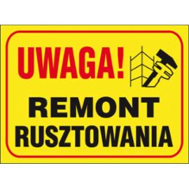 ZZ-B6 - Tablica budowlana „Uwaga! Remont rusztowania - 250x350