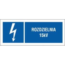 ZZ-18EIB - Znak elektryczny Rozdzielnia 15KV. - 74X210