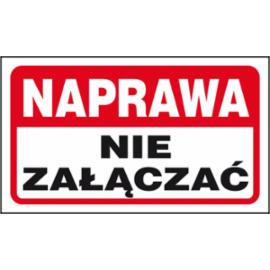 ZZ-105 - Znak Naprawa nie załączać - 200X300