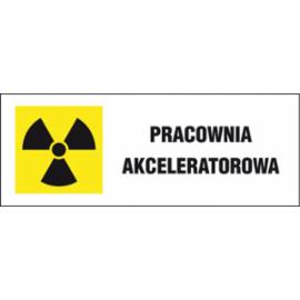 ZZ-6PR - Oznakowanie promieniowania jonizującego ,,Pracownia akceleratora - 100x250