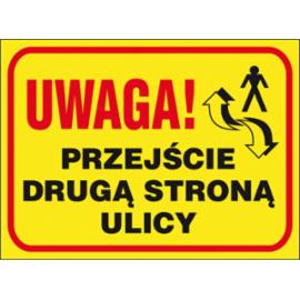 ZZ-B12 - Tablica budowlana „Uwaga! Przejście drugą stroną ulicy - 250x350