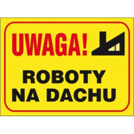 ZZ-B3 - Tablica budowlana „Uwaga! Roboty na dachu - 250x350