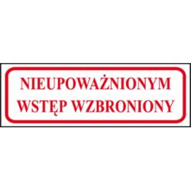ZZ-108 - Znak Nieupoważnionym wstęp wzbroniony - 100X300