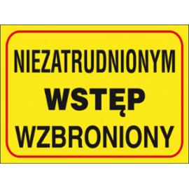 ZZ-B14 - Tablica budowlana „Niezatrudnionym wstęp wzbroniony - 250x350