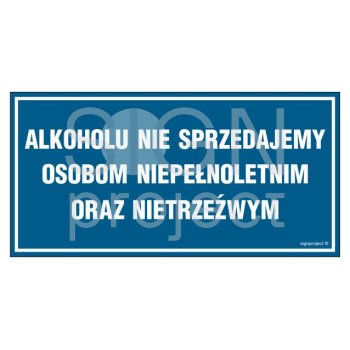 NC016 Alkoholu nie sprzedajemy osobą nieletnim oraz nietrzeźwym.